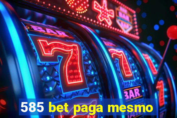 585 bet paga mesmo